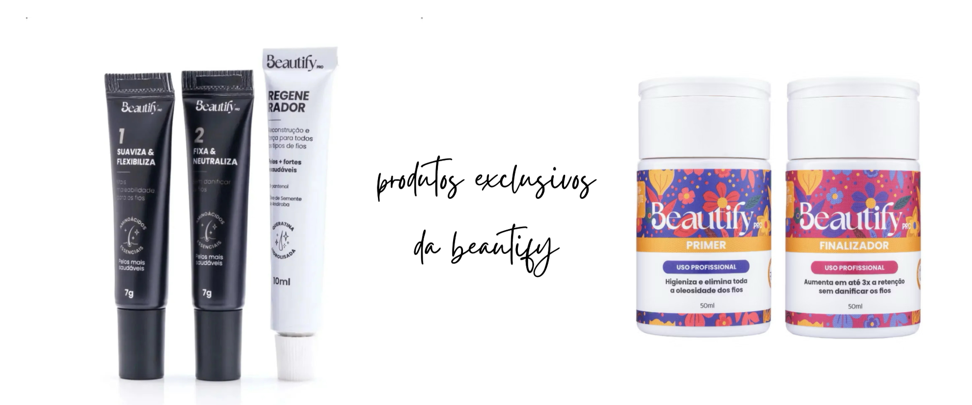 Produtos exclusivos Beautify